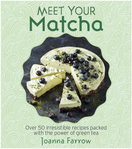 Farrow Meet Your Matcha: over 50 delicious dishes made with this miracle ingredient
