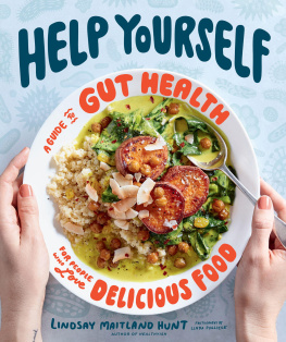 Lindsay Maitland Hunt Help Yourself: A Guide to Gut Health for People Who Love Delicious Food