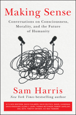 Sam Harris Making Sense: Conversations on Consciousness, Morality, and the Future of Humanity