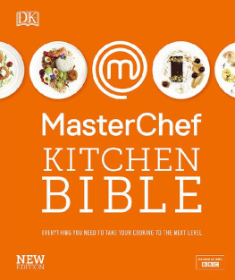 MasterChef - MasterChef Kitchen Bible New Edition: Everything you need to take your cooking to the next level