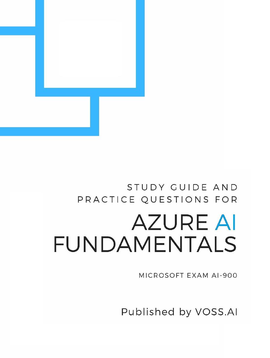 Azure AI Fundamentals Study Guide and Practice Questions for the Microsoft - photo 1