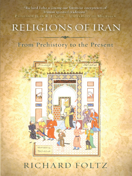 Foltz - Religions of Iran: from prehistory to the present