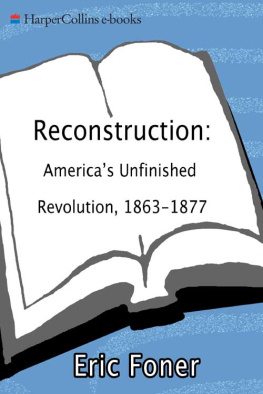 Foner - Reconstruction: americas unfinished revolution, 1863-1877