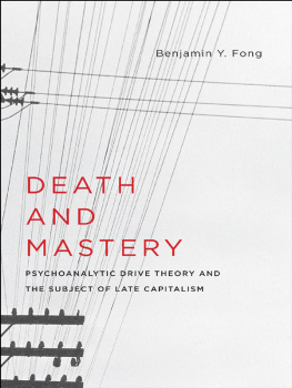 Fong - Death and mastery: psychoanalytic drive theory and the subject of late capitalism