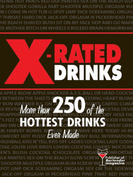 Foley - X-Rated Drinks: More Than 250 of the Hottest Drinks Ever Made