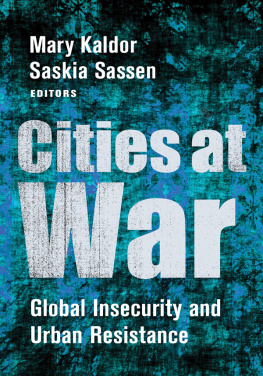 Mary Kaldor Cities at War: Global Insecurity and Urban Resistance