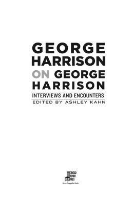 Ashley Kahn - George Harrison on George Harrison: Interviews and Encounters (Musicians in Their Own Words)