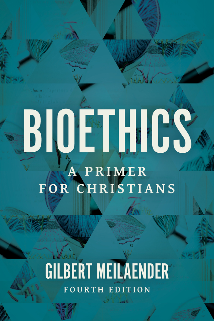 BIOETHICS A Primer for Christians FOURTH EDITION Gilbert Meilaender WILLIAM B - photo 1