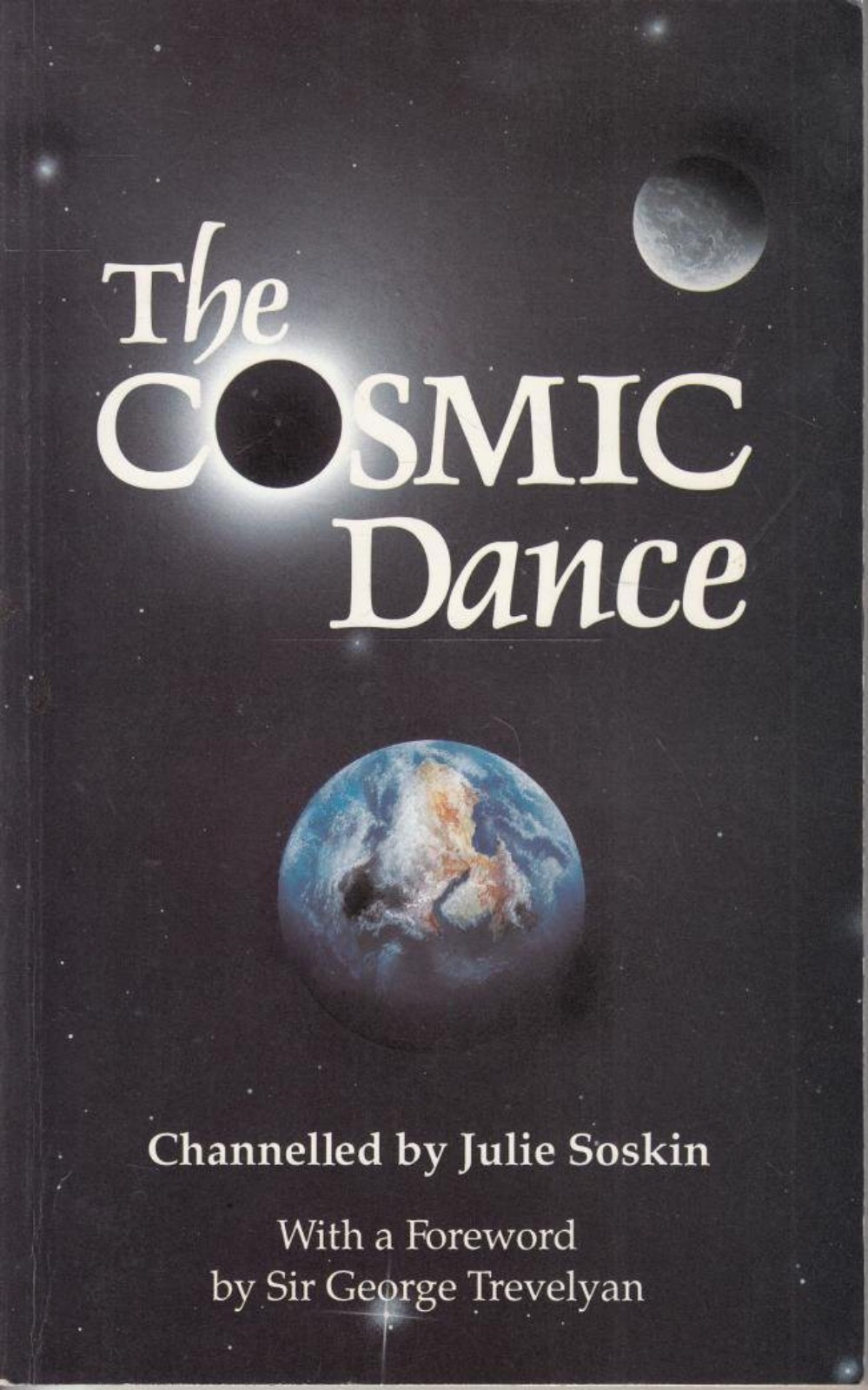 The Cosmic Dance A record of Spiritual Dialogues Channelled by Julie Soskin - photo 1