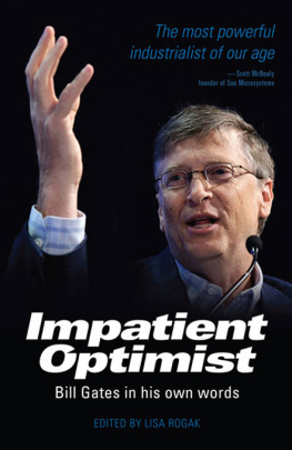 Gates Bill The impatient optimist: Bill Gates in his own words