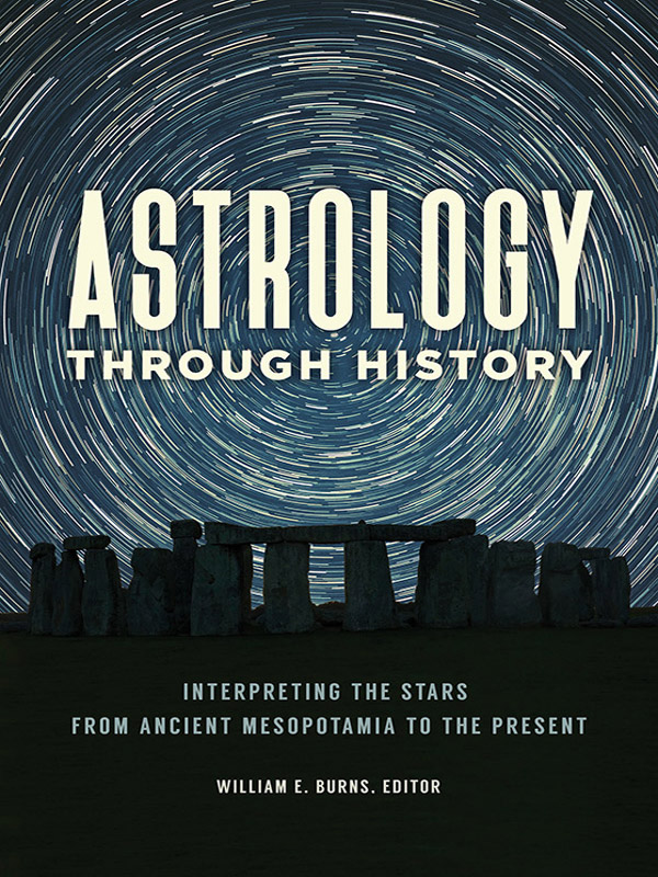 Astrology through History Copyright 2018 by ABC-CLIO LLC All rights reserved - photo 1