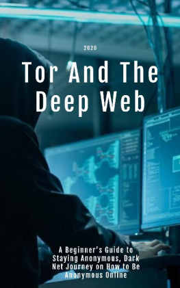 Madison - Tor And The Deep Web 2020: A Beginner’s Guide to Staying Anonymous, Dark Net Journey on How to Be Anonymous Online