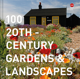 Susannah Charlton and Elain Harwood 100 20th-Century Gardens and Landscapes