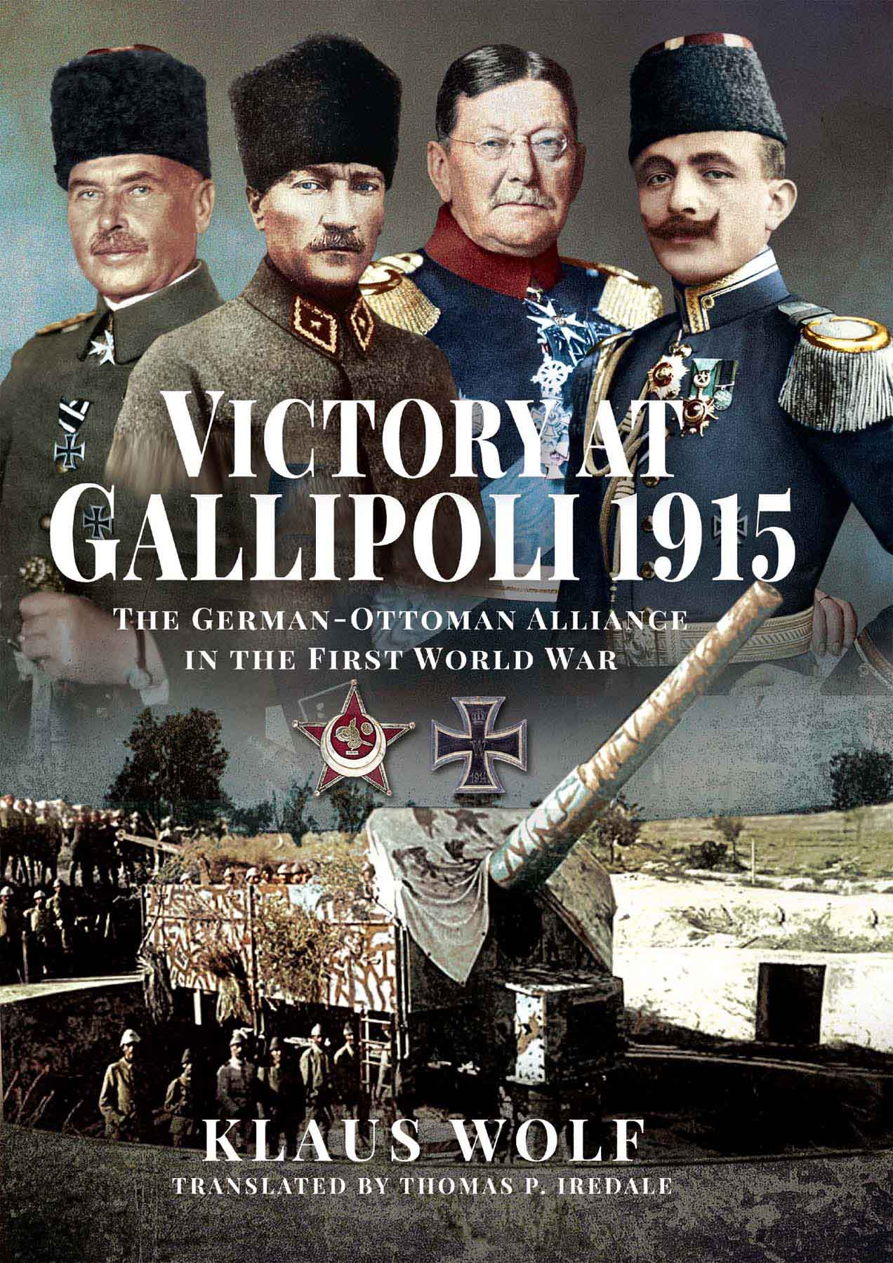 Victory at Gallipoli 1915 Victory at Gallipoli 1915 The German-Ottoman - photo 1