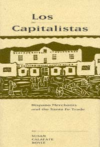 title Los Capitalistas Hispano Merchants and the Santa Fe Trade - photo 1