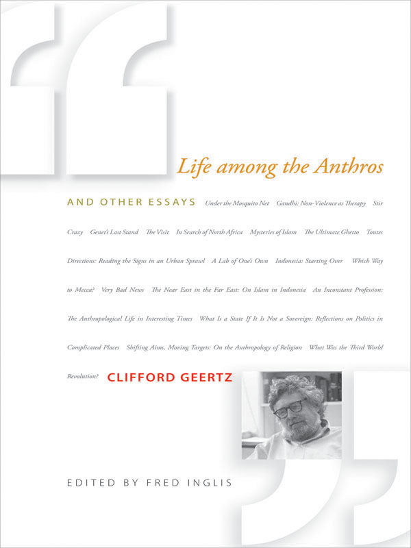 LIFE AMONG THE ANTHROS AND OTHER ESSAYS Copyright 2010 by Princeton University - photo 1