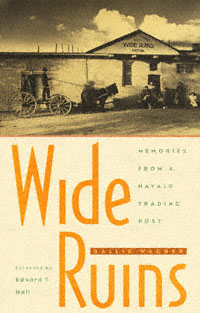 title Wide Ruins Memories From a Navajo Trading Post author - photo 1