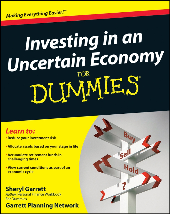 Investing in an Uncertain Economy For Dummies by Sheryl Garrett and Garrett - photo 1