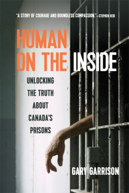 Garrison - Human on the Inside Unlocking the Truth about Canadas Prisons