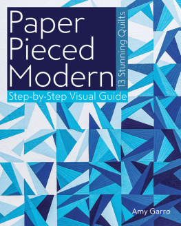 Garro - Paper pieced modern: 13 stunning quilts: step-by-step visual guide