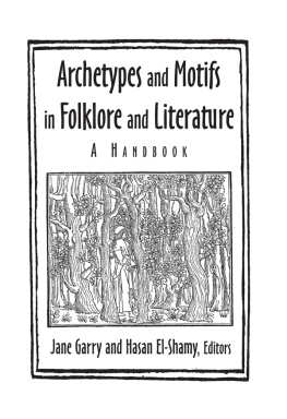 Garry Jane - Archetypes and Motifs in Folklore and Literature: A Handbook