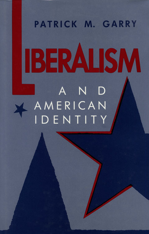 Liberalism and American Identity Liberalism AND AMERICAN IDENTITY PATRICK - photo 1