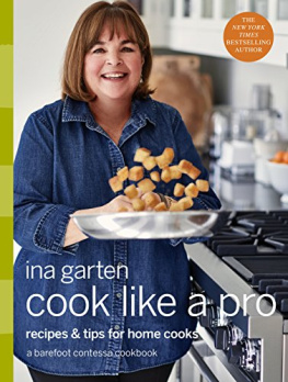 Garten - Cook Like a Pro: Recipes and Tips for Home Cooks
