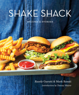 Garutti Randy - Shake Shack: Recipes & Stories