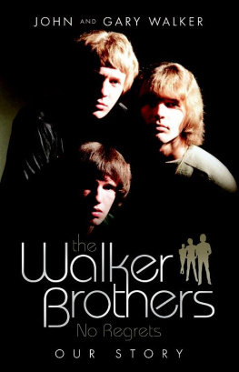 Gary Walker John Walker - The Walker Brothers No Regrets - Our Story