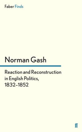 Gash - Reaction and Reconstruction in English Politics, 1832-1852