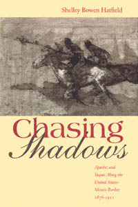 title Chasing Shadows Indians Along the United States-Mexico Border - photo 1