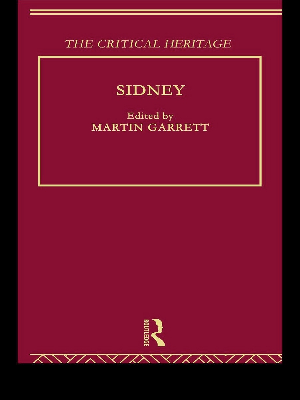 SIDNEY THE CRITICAL HERITAGE Martin Garrett has worked mainly on English - photo 1