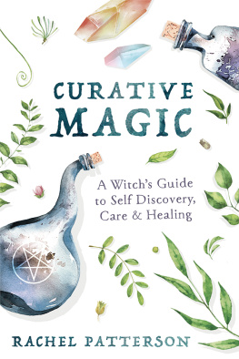 Rachel Patterson Curative Magic: A Witchs Guide to Self Discovery, Care & Healing