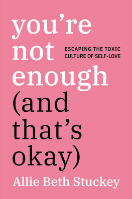 Allie Beth Stuckey Youre Not Enough (And Thats Okay): Escaping the Toxic Culture of Self-Love