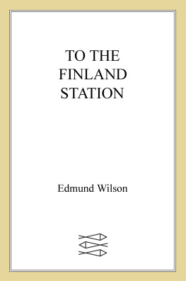 Edmund Wilson To the Finland Station: A Study in the Acting and Writing of History (FSG Classics)