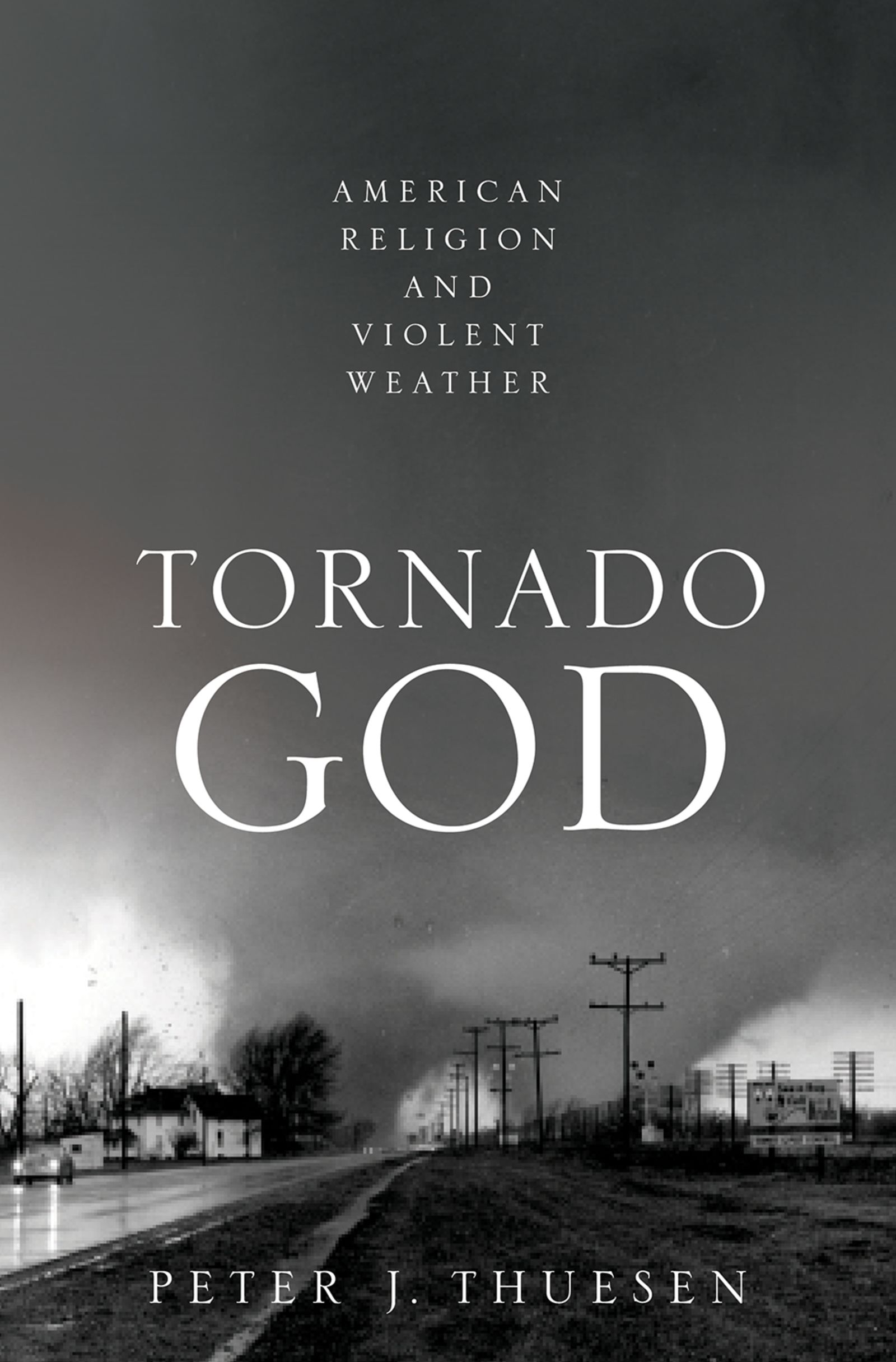 Tornado God American Religion and Violent Weather - image 1