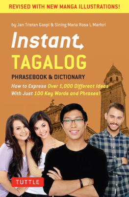 Gaspi Jan Tristan - Instant Tagalog phrasebook & dictionary: how to express over 1,000 different ideas with just 100 key words and phrases!