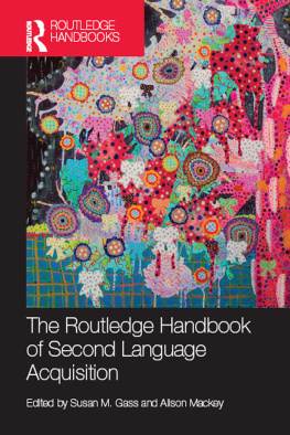 Gass Susan M. - The Routledge Handbook of Second Language Acquisition