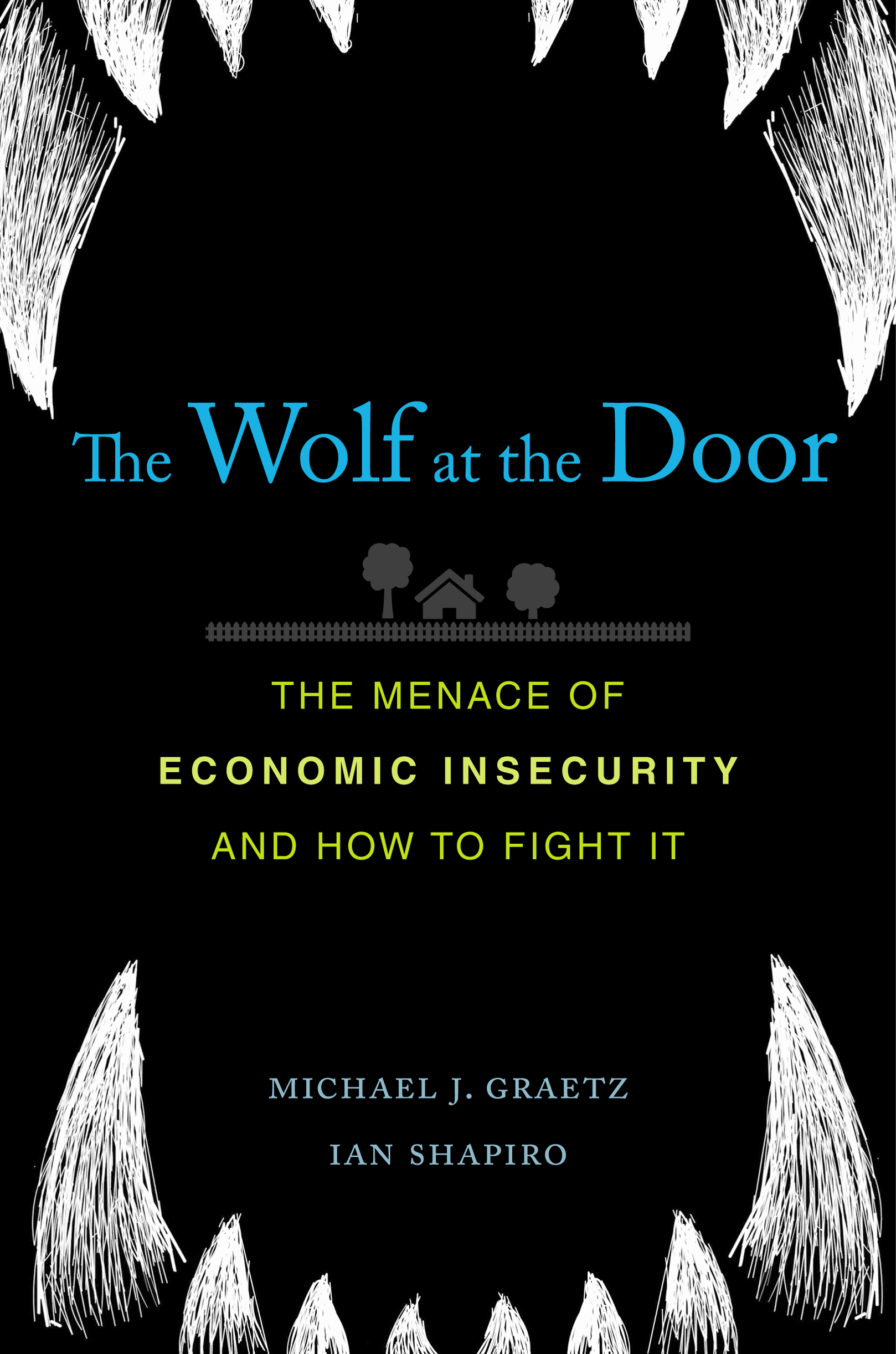 The Wolf at the Door THE MENACE OF ECONOMIC INSECURITY AND HO W TO IGHT IT - photo 1
