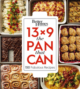 Gardens - Better Homes and Gardens 13x9 The Pan That Can: 150 Fabulous Recipes