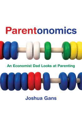 Gans - Parentonomics: an economist dad looks at parenting