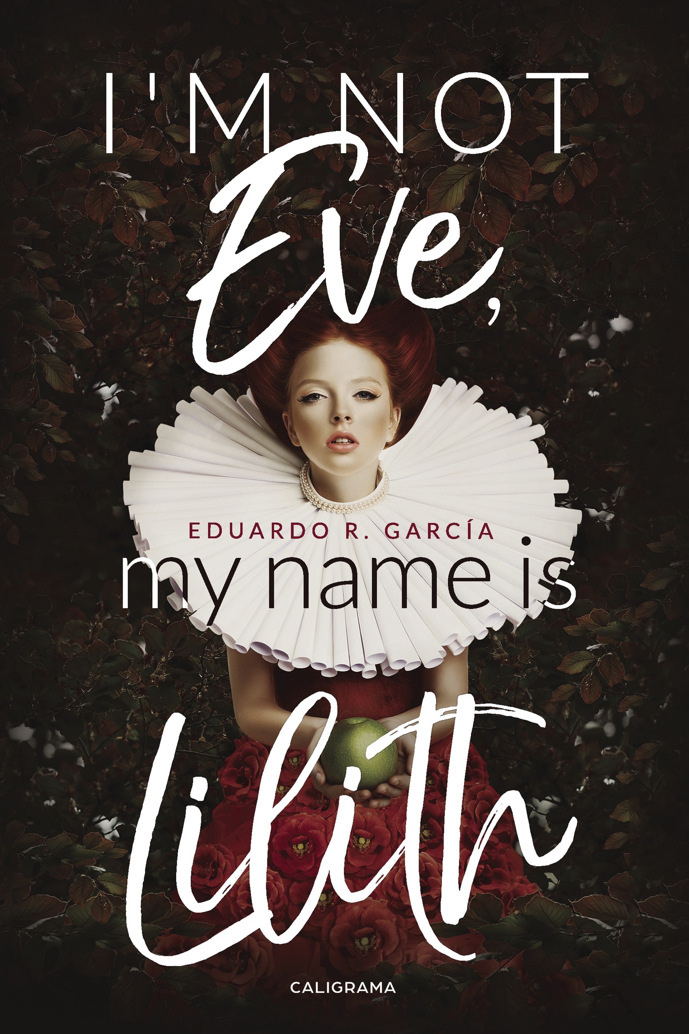 Im not Eve my name is Lilith Im not Eve my name is Lilith Eduardo R Garca - photo 1