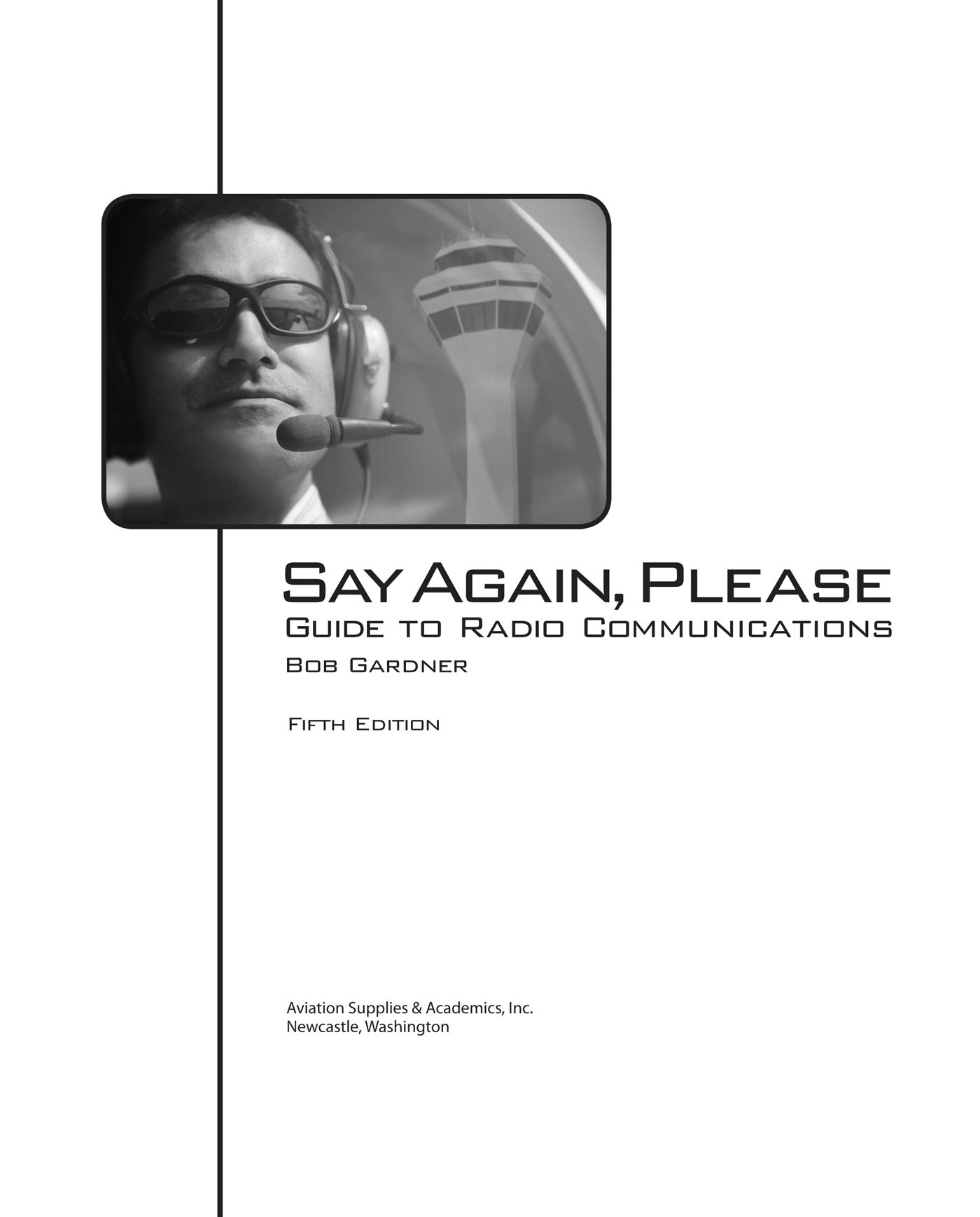 Say Again Please Guide to Radio Communications Fifth Edition by Bob Gardner - photo 1