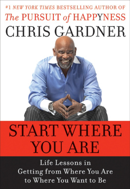 Gardner Chris - Start where you are: life lessons in getting from where you are to where you want to be