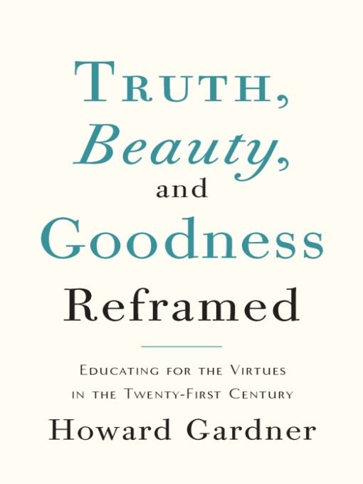 Table of Contents Advance Praise for Howard Gardners Truth Beauty and - photo 1