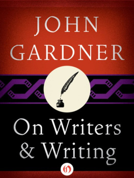 Gardner - On Writers and Writing