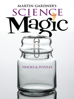 Gardner - Martin Gardners Science Magic: Tricks and Puzzles