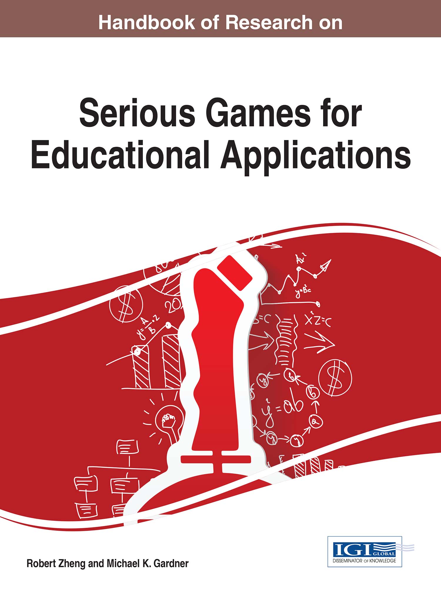 Handbook of Research on Serious Games for Educational Applications Robert - photo 1