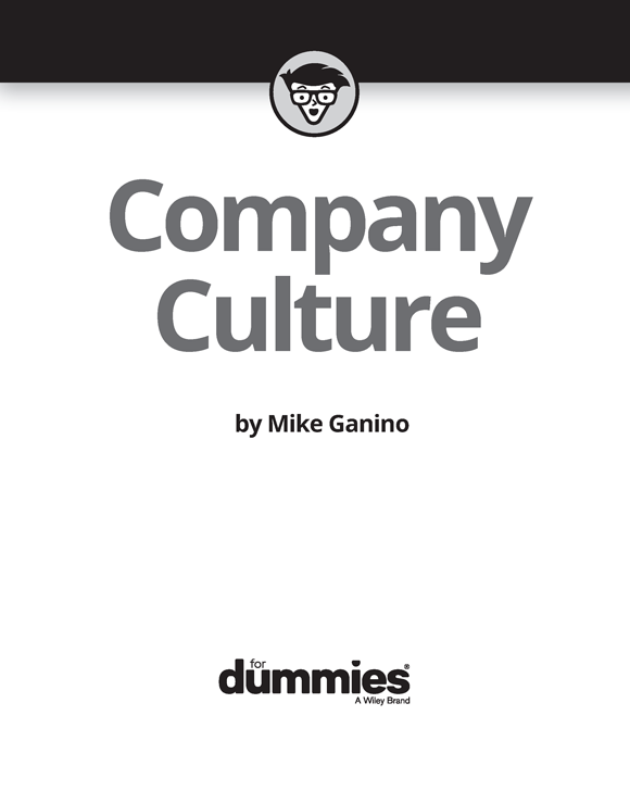 Company Culture For Dummies Published by John Wiley Sons Inc 111 River - photo 2