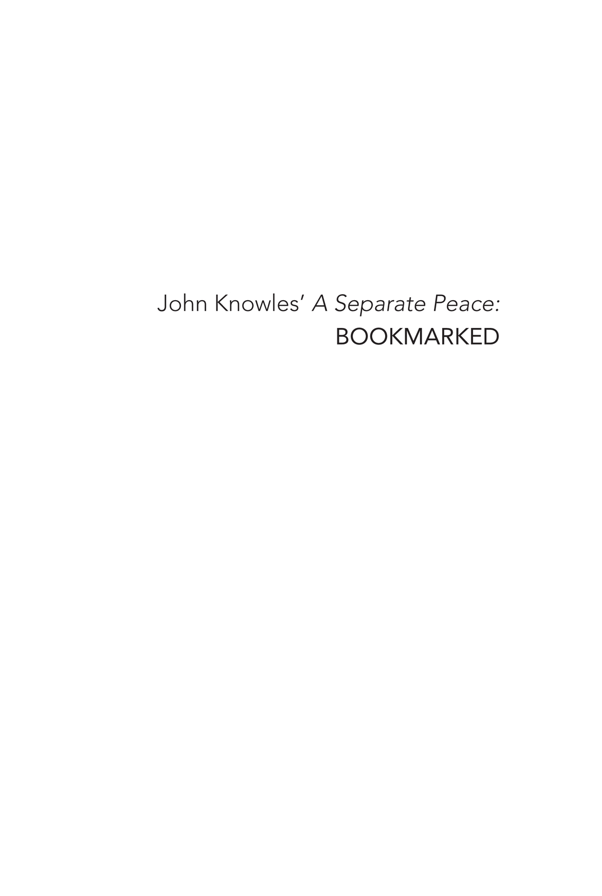 The Bookmarked Series John Knowles A Separate Peace by Kirby Gann Kurt - photo 2